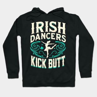 Irish Dancers Kick Butt Hoodie